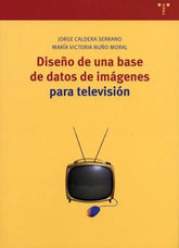 DISEÑO DE UNA BASE DE DATOS DE IMAGENES PARA TELEVISION - 9788497041003